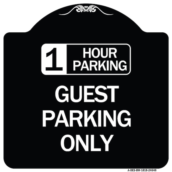 1 Hour Parking Guest Parking Only Heavy-Gauge Aluminum Architectural Sign, 18" x 18", BW-1818-24648